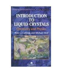 Cover of Introduction to Liquid Crystals: Chemistry and Physics